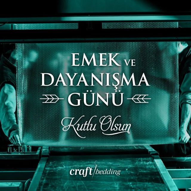 Emeğiyle hayata dokunan, sürekli üreten, özveriyle çalışan başta Craft Bedding emekçileri olmak üzere bütün emekçilerin 1 Mayıs Emek Ve Dayanışma Günü kutlu olsun.
#1mayıs #1mayısişçibayramı

Happy May 1st Labor and Solidarity Day to all workers, especially Craft Bedding workers who touch life with their labor, constantly produce, and work selflessly.
#laborday